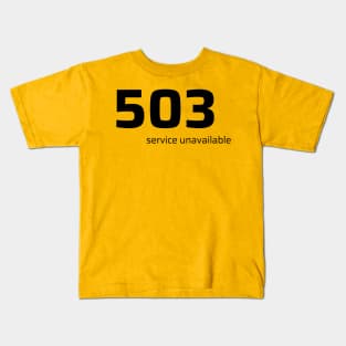 503 Service Unavailable Kids T-Shirt